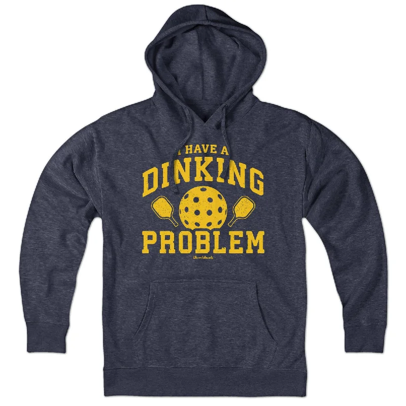 I Have a Dinking Problem Pickleball Hoodie